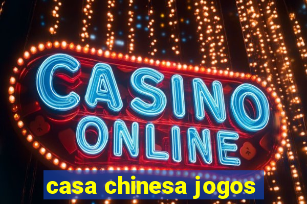 casa chinesa jogos